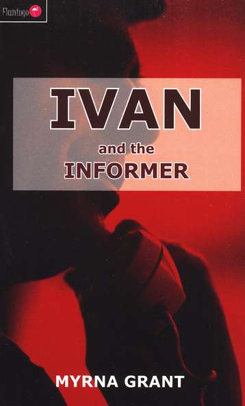 Ivan Series: 3. Ivan and the Informer